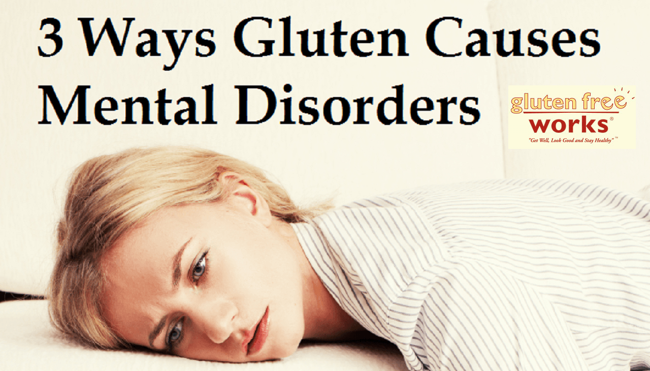 three ways gluten causes mental disorders